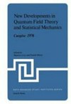 New developments in quantum field theory and statistical mechanics--Cargese 1976: [proceedings of the summer institute sponsored in part by NATO]