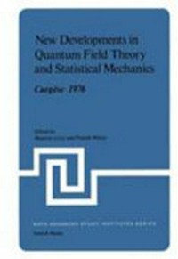 New developments in quantum field theory and statistical mechanics--Cargese 1976: [proceedings of the summer institute sponsored in part by NATO]