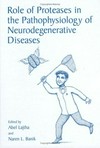 Role of proteases in the pathophysiology of neurodegenerative diseases