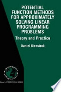 Potential Function Methods for Approximately Solving Linear Programming Problems: Theory and Practice /