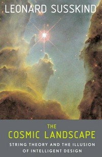 The cosmic landscape: string theory and the illusion of intelligent design