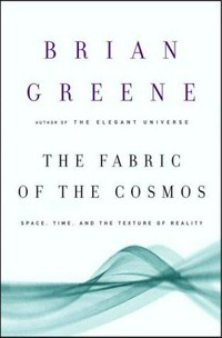 The fabric of the cosmos: space, time, and the texture of reality