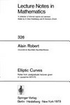 Elliptic curves: notes from postgraduate lectures given in Lausanne 1971/72 