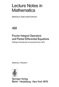 Fourier integral operators and partial differential equations: colloque international, Universite' de Nice, 1974