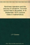 Nonlinear operators and the calculus of variations: summer school held in Bruxelles, 8-19 September 1975