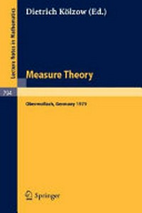 Measure theory, Oberwolfach, 1979: proceedings of the conference held at Oberwolfach, Germany, July 1-7, 1979