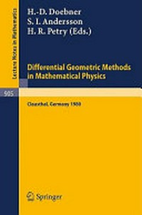 Differential geometric methods in mathematical physics, Clausthal 1980: proceedings of an international conference held at the Technical University of Clausthal, FRG, July 23-25, 1980 