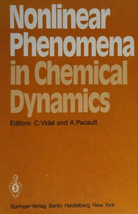 Nonlinear phenomena in chemical dynamics: proceedings of an international conference, Bordeaux, France, September 7-11, 1981