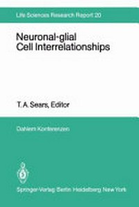 Neuronal-glial cell interrelationships: report of the Dahlem Workshop on Neuronal-glial Cell Interrelationships, Ontogeny, Maintenance, Injury, Repair, Berlin, 1980 November 30-December 5 