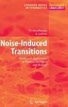 Noise-induced transitions: theory and applications in physics, chemistry, and biology