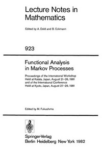 Functional analysis in Markov processes: proceedings of the International Workshop held at Katata, Japan, August 21-26, 1981 and of the International Conference held at Kyoto, Japan, August 27-29, 1981 /