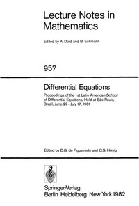 Differential equations: proceedings of the 1st Latin American School of Differential Equations, held at S~ao Paulo, Brazil, June 29-July 17, 1981