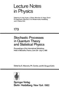 Stochastic processes in quantum theory and statistical physics: proceedings of the international workshop held in Marseille, France, June 29-July 4, 1981