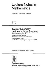 Twistor geometry and non-linear systems: review lectures given at the 4th Bulgarian Summer School on Mathematical Problems of Quantum Field Theory, held at Primorsko, Bulgaria, September 1980