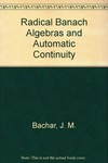 Radical Banach algebras and automatic continuity: proceedings of a conference held at California State University, Long Beach, July 17-31, 1981