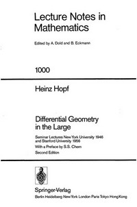 Differential geometry in the large: seminar lectures, New York University, 1946 and Stanford University, 1956