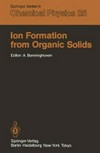 Ion formation from organic solids: proceedings of the second international conference, Münster, Fed. Rep. of Germany, September 7-9, 1982