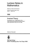 Invariant theory: proceedings of the 1st 1982 session of the Centro internazionale matematico estivo (C.I.M.E.) held at Montecatini, Italy, June 10-18, 1982