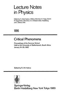 Critical phenomena: proceedings of the summer school held at the University of Stellenbosch, South Africa, January 18-29, 1982