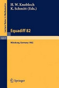 Equadiff 82: proceedings of the international conference held in Würzburg, FRG, August 23-28, 1982 