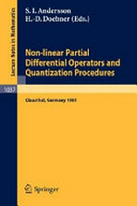 Non-linear partial differential operators and quantization procedures: proceedings of a workshop held at Clausthal, Federal Republic of Germany, 1981
