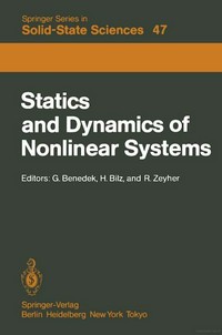 Statics and dynamics, of nonlinear systems: proceedings of a workshop at the Ettore Majorana Centre, Erice, Italy, 1-11 July 1983