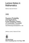Quantum probability and applications to the quantum theory of irreversible processes: proceedings of the international workshop held at Villa Mondragone, Italy, September 6-11, 1982