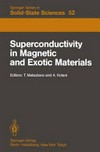 Superconductivity in magnetic and exotic materials: proceedings of the Sixth Taniguchi International Symposium, Kashikojima, Japan, November 14-18, 1983
