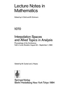 Interpolation spaces and allied topics in analysis: proceedings of the conference held in Lund, Sweden, August 29-September 1, 1983