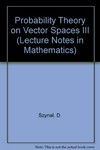 Probability theory on vector spaces III: proceedings of a conference held in Lublin, Poland, August 24-31, 1983 