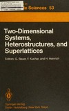 Two-dimensional systems, heterostructures, and superlattices: proceedings of the International Winter School, Mauterndorf, Austria, February 26-March 2, 1984