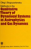 Methods in the qualitative theory of dynamical systems in astrophysics and gas dynamics