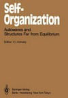 Self-organization: autowaves and structures far from equilibrium : proceedings of an international symposium, Pushchino, USSR, July 18-23, 1983