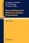 Recent mathematical methods in dynamic programming: proceedings of the conference held in Rome, Italy, March 26-28, 1984