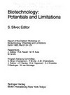 Biotechnology: potentials and limitations: report of the Dahlem Workshop on Biotechnology: Potentials and Limitations, Berlin 1985, March 24-29