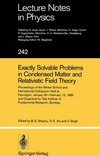 Exactly solvable problems in condensed matter and relativistic field theory: proceedings of the Winter School and International Colloquium held at Panchgani, January 30-February 12, 1985 and organized by Tata Institute of Fundamental Research, Bombay