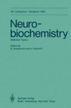 Neurobiochemistry: selected topics: 36. Colloquium der Gesellschaft für Biologische Chemie, 18.-20. April 1985 in Mosbach/Baden