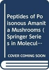 Peptides of poisonous Amanita mushrooms