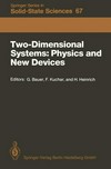 Two dimensional systems, physics and new devices: proceedings of the International Winter School, Mauterndorf, Austria, February 24-28, 1986