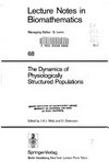 The Dynamics of physiologically structured populations