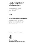 Nonlinear diffusion problems: lectures given at the 2nd 1985 session of the Centro internazionale matematico estivo (C.I.M.E.) held at Montecatini Terme, Italy, June 10-June 18, 1985