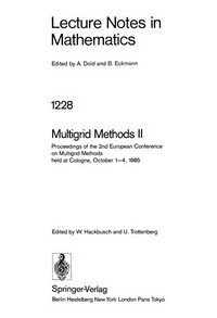 Multigrid methods II: proceedings of the 2nd European Conference on multigrid methods held at Cologne, October 1-4, 1985