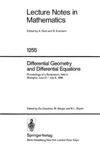 Differential Geometry and Differential Equations: proceedings of a symposium, held in Shanghai, June 21-July 6, 1985