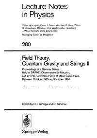 Field theory, quantum gravity, and strings II: proceedings of a seminar series held at DAPHE, Observatoire de Meudon, and LPTHE, Université Pierre et Marie Curie, Paris, between October 1985 and October 1986