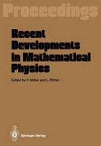 Recent developments in mathematical physics: proceedings of the XXVI Int. Universitatswochen fur Kernphysik, Schladming, Austria, February 17-27, 1987