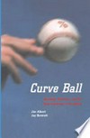 Curve Ball: Baseball, Statistics, and the Role of Chance in the Game