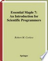 Essential Maple 7: An Introduction for Scientific Programmers 