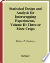 Statistical Design and Analysis for Intercropping Experiments: Volume II: Three or More Crops /