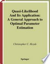 Quasi-Likelihood and its Application: A General Approach to Optimal Parameter Estimation /