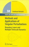 Methods and applications of singular perturbations: boundary layers and multiple timescale dynamics